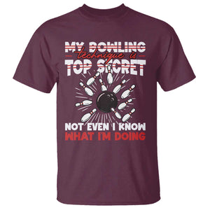 My Bowling Technique Is Top Secret T Shirt Funny Bowler Gift TS12 Maroon Print Your Wear