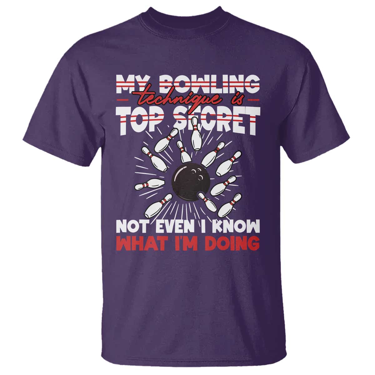 My Bowling Technique Is Top Secret T Shirt Funny Bowler Gift TS12 Purple Print Your Wear