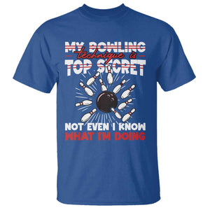 My Bowling Technique Is Top Secret T Shirt Funny Bowler Gift TS12 Royal Blue Print Your Wear