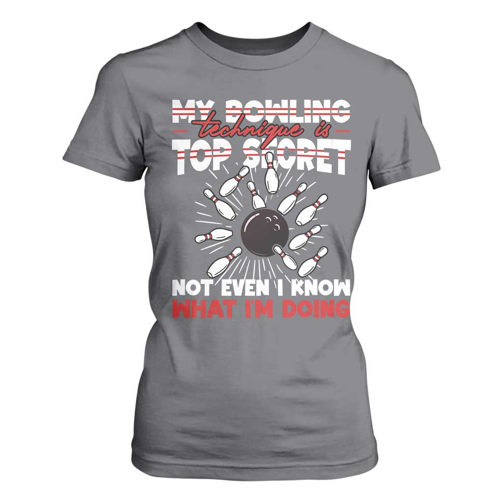 My Bowling Technique Is Top Secret T Shirt For Women Funny Bowler Gift TS12 Charcoal Print Your Wear