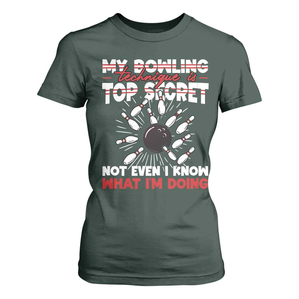My Bowling Technique Is Top Secret T Shirt For Women Funny Bowler Gift TS12 Dark Forest Green Print Your Wear