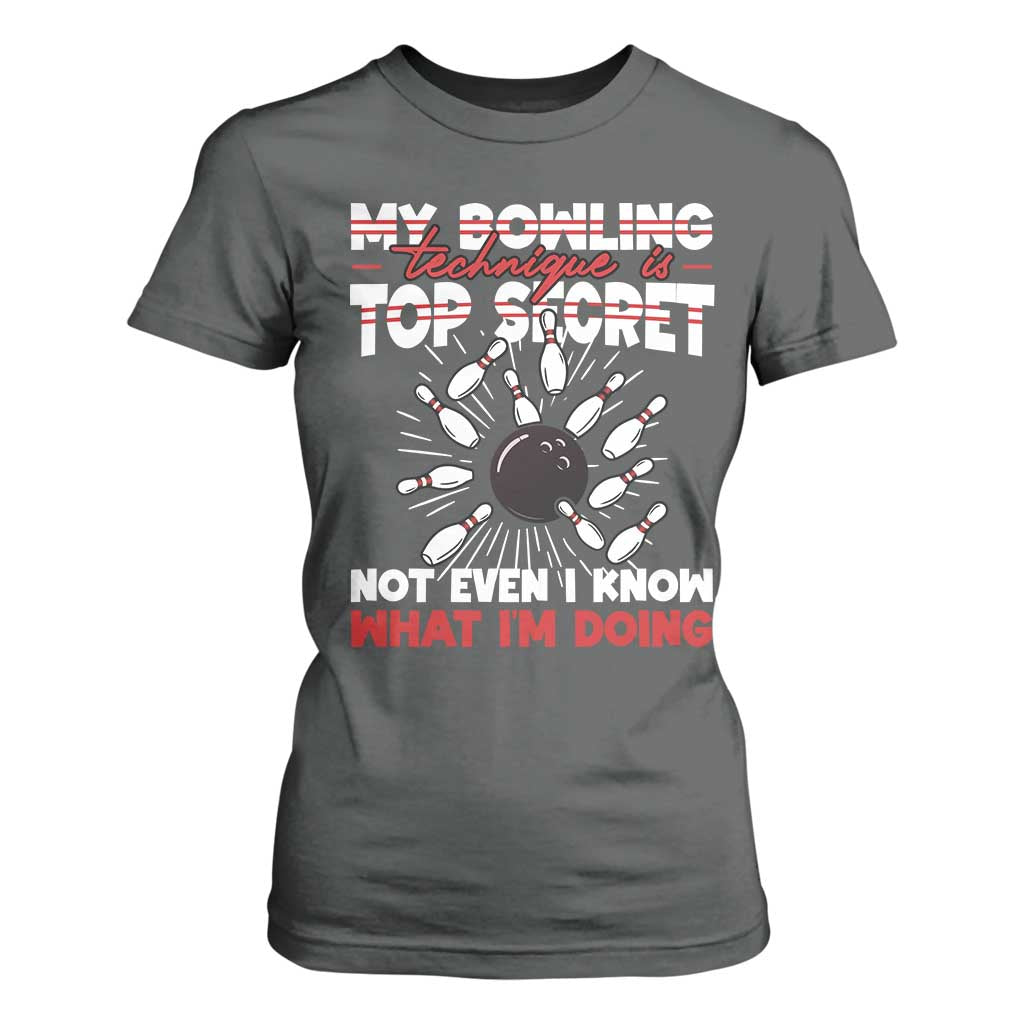 My Bowling Technique Is Top Secret T Shirt For Women Funny Bowler Gift TS12 Dark Heather Print Your Wear