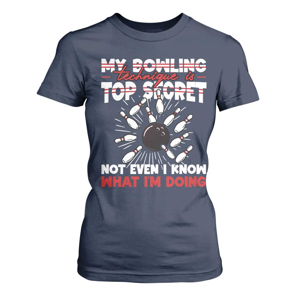 My Bowling Technique Is Top Secret T Shirt For Women Funny Bowler Gift TS12 Navy Print Your Wear