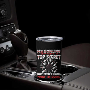 My Bowling Technique Is Top Secret Tumbler Cup Funny Bowler Gift TS12 Print Your Wear