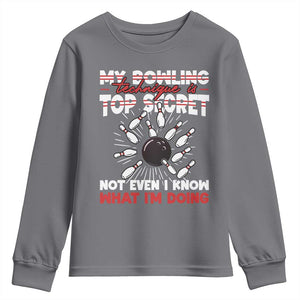 My Bowling Technique Is Top Secret Youth Sweatshirt Funny Bowler Gift TS12 Charcoal Print Your Wear