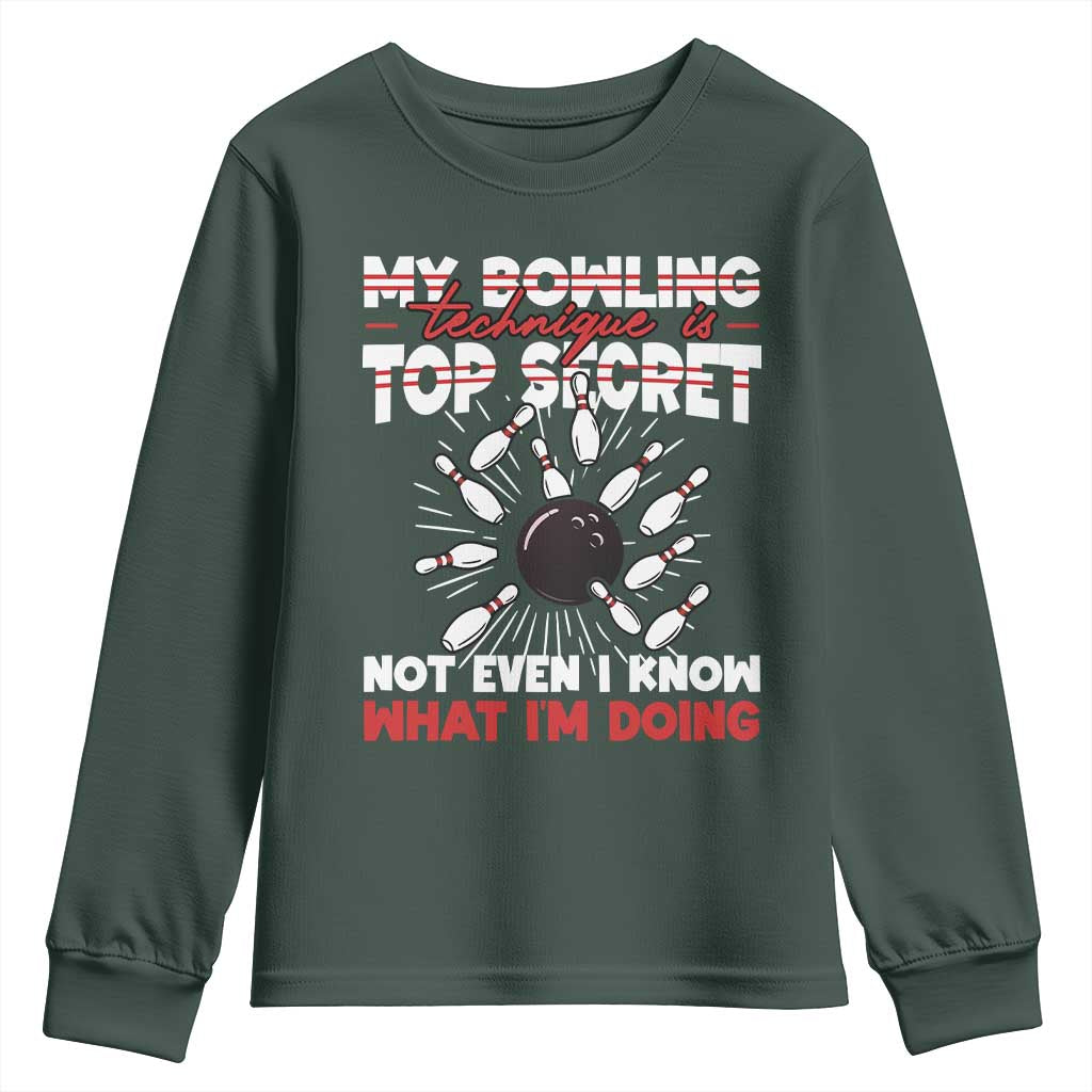 My Bowling Technique Is Top Secret Youth Sweatshirt Funny Bowler Gift TS12 Dark Forest Green Print Your Wear