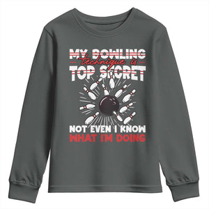 My Bowling Technique Is Top Secret Youth Sweatshirt Funny Bowler Gift TS12 Dark Heather Print Your Wear