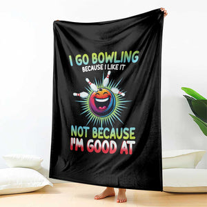 Bowling Humor Gift Throw Blanket I Go Bowling Because I Like It TS12 Print Your Wear