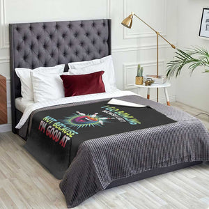 Bowling Humor Gift Throw Blanket I Go Bowling Because I Like It TS12 Print Your Wear