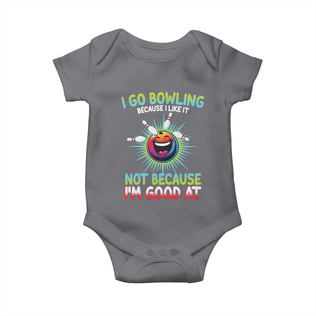 Bowling Humor Gift Baby Onesie I Go Bowling Because I Like It TS12 Charcoal Print Your Wear