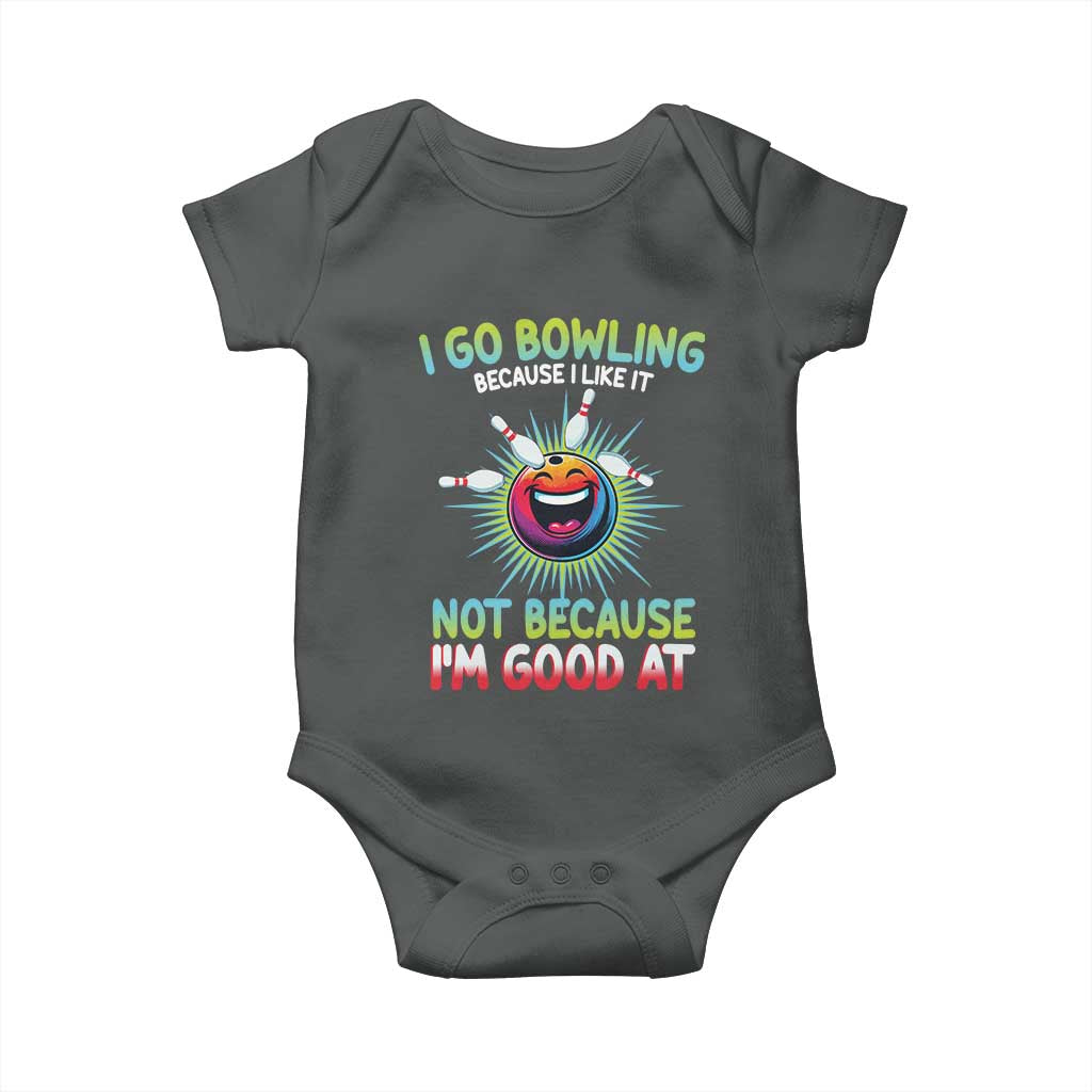 Bowling Humor Gift Baby Onesie I Go Bowling Because I Like It TS12 Dark Heather Print Your Wear