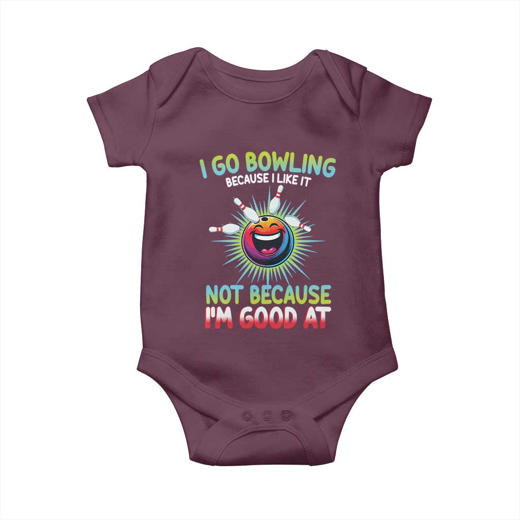Bowling Humor Gift Baby Onesie I Go Bowling Because I Like It TS12 Maroon Print Your Wear
