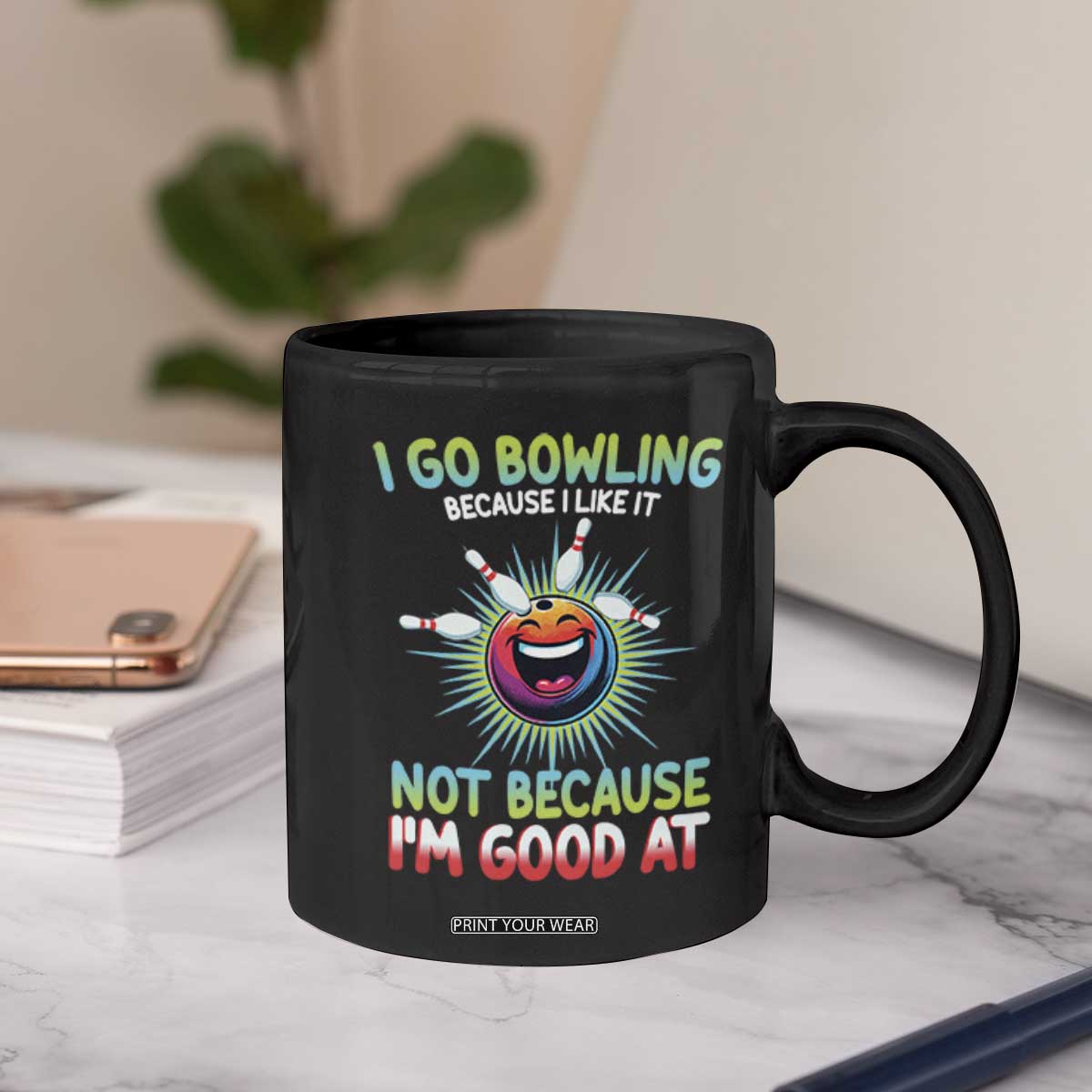Bowling Humor Gift Coffee Mug I Go Bowling Because I Like It TS12 Print Your Wear