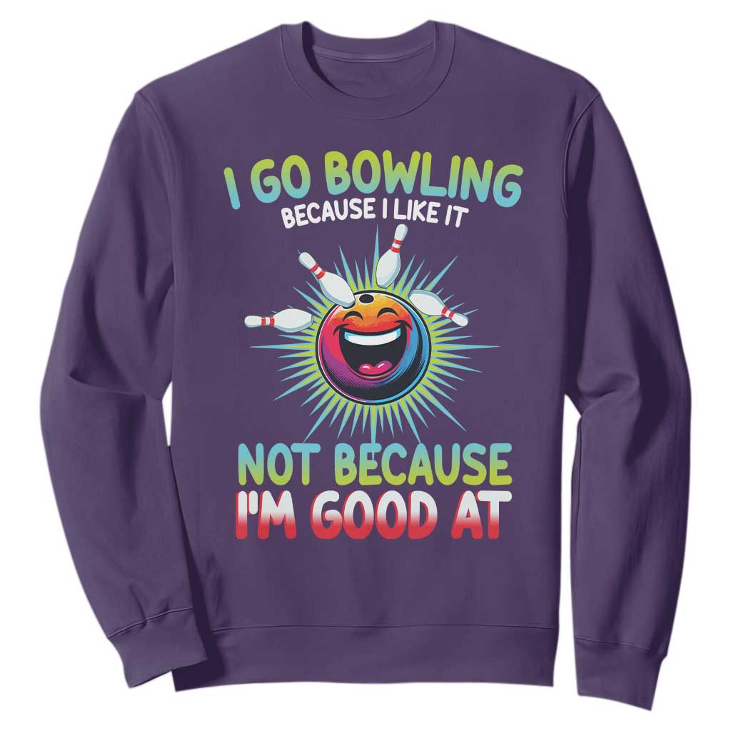 Bowling Humor Gift Sweatshirt I Go Bowling Because I Like It TS12 Purple Print Your Wear