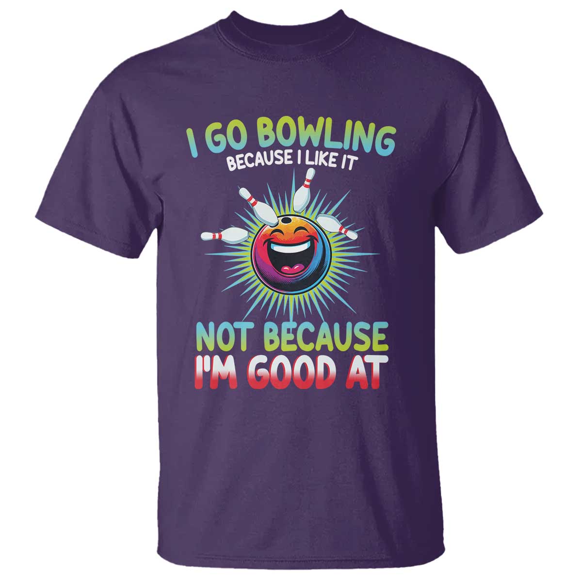 Bowling Humor Gift T Shirt I Go Bowling Because I Like It TS12 Purple Print Your Wear