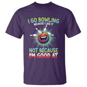 Bowling Humor Gift T Shirt I Go Bowling Because I Like It TS12 Purple Print Your Wear