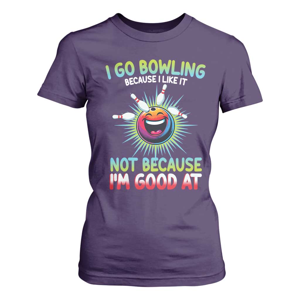 Bowling Humor Gift T Shirt For Women I Go Bowling Because I Like It TS12 Purple Print Your Wear