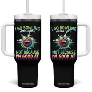 Bowling Humor Gift Tumbler With Handle I Go Bowling Because I Like It TS12 One Size: 40 oz Black Print Your Wear
