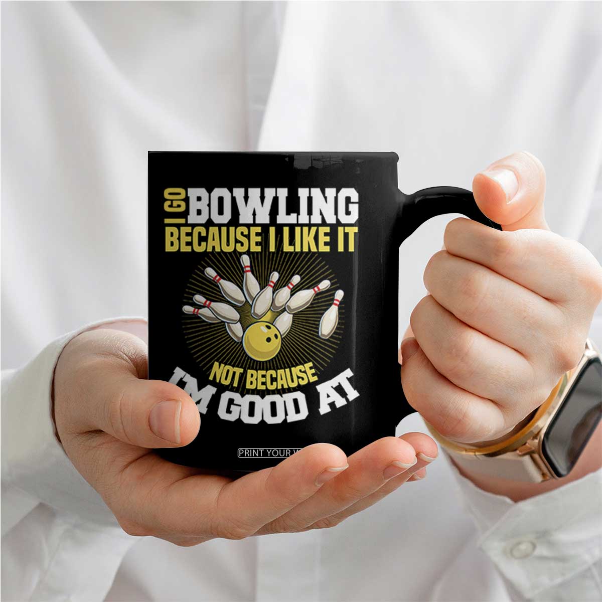I Go Bowling Because I Like It Not Because Im Good At It Coffee Mug Funny Bowling Gift TS12 Print Your Wear