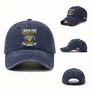 I Go Bowling Because I Like It Not Because Im Good At It Washed Cotton Baseball Cap Funny Bowling Gift TS12 Washed Cap Universal Fit Navy Print Your Wear