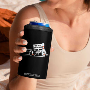 This Is My Spare Shirt 4 in 1 Can Cooler Tumbler Funny Bowling Gift TS12 Print Your Wear
