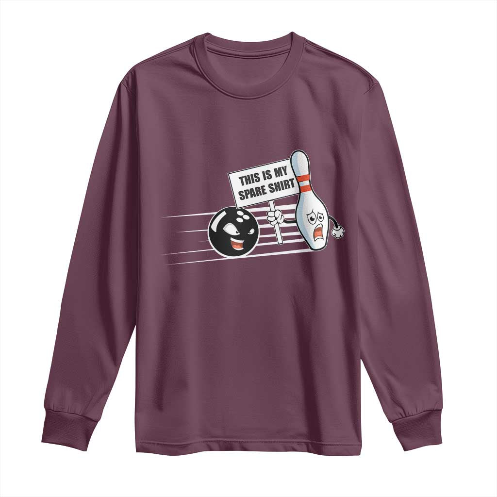 This Is My Spare Shirt Long Sleeve Shirt Funny Bowling Gift TS12 Maroon Print Your Wear
