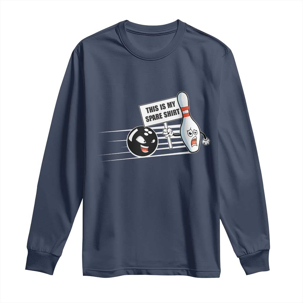 This Is My Spare Shirt Long Sleeve Shirt Funny Bowling Gift TS12 Navy Print Your Wear