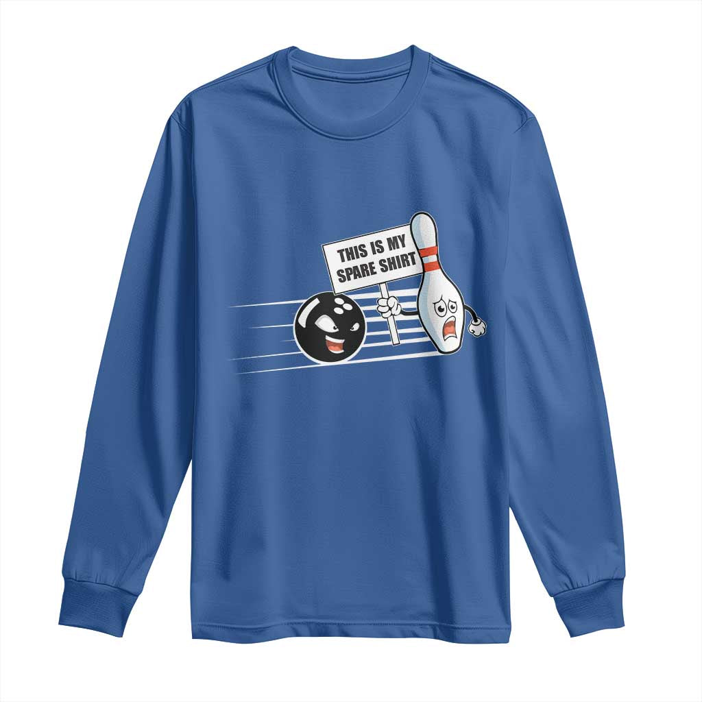 This Is My Spare Shirt Long Sleeve Shirt Funny Bowling Gift TS12 Royal Blue Print Your Wear