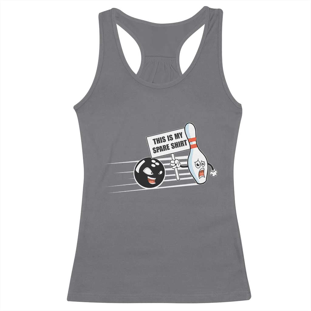 This Is My Spare Shirt Racerback Tank Top Funny Bowling Gift TS12 Charcoal Print Your Wear