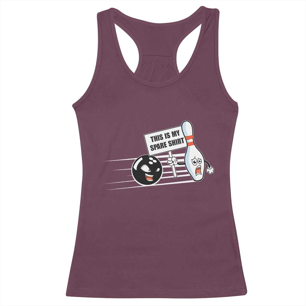 This Is My Spare Shirt Racerback Tank Top Funny Bowling Gift TS12 Maroon Print Your Wear