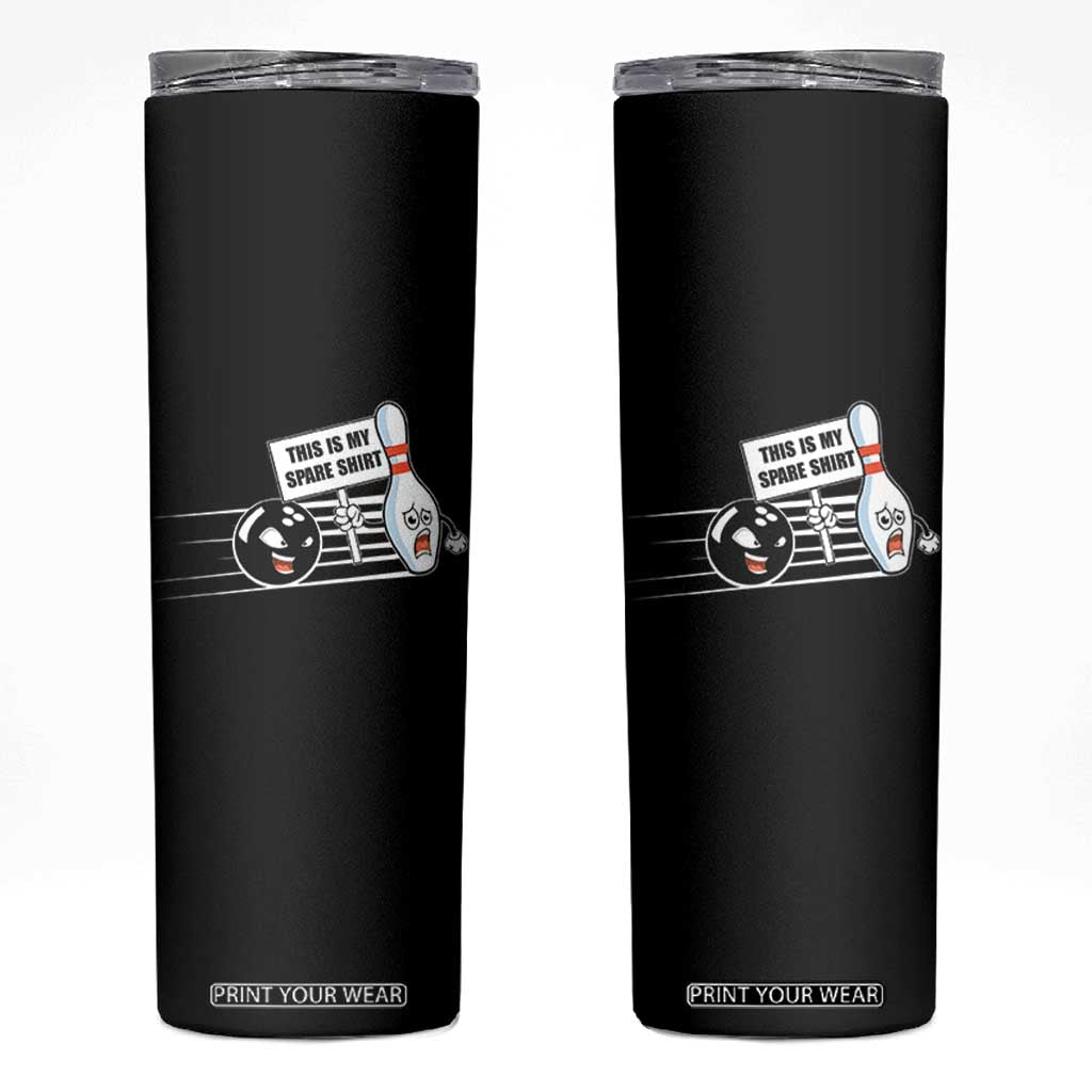 This Is My Spare Shirt Skinny Tumbler Funny Bowling Gift TS12 Black Print Your Wear