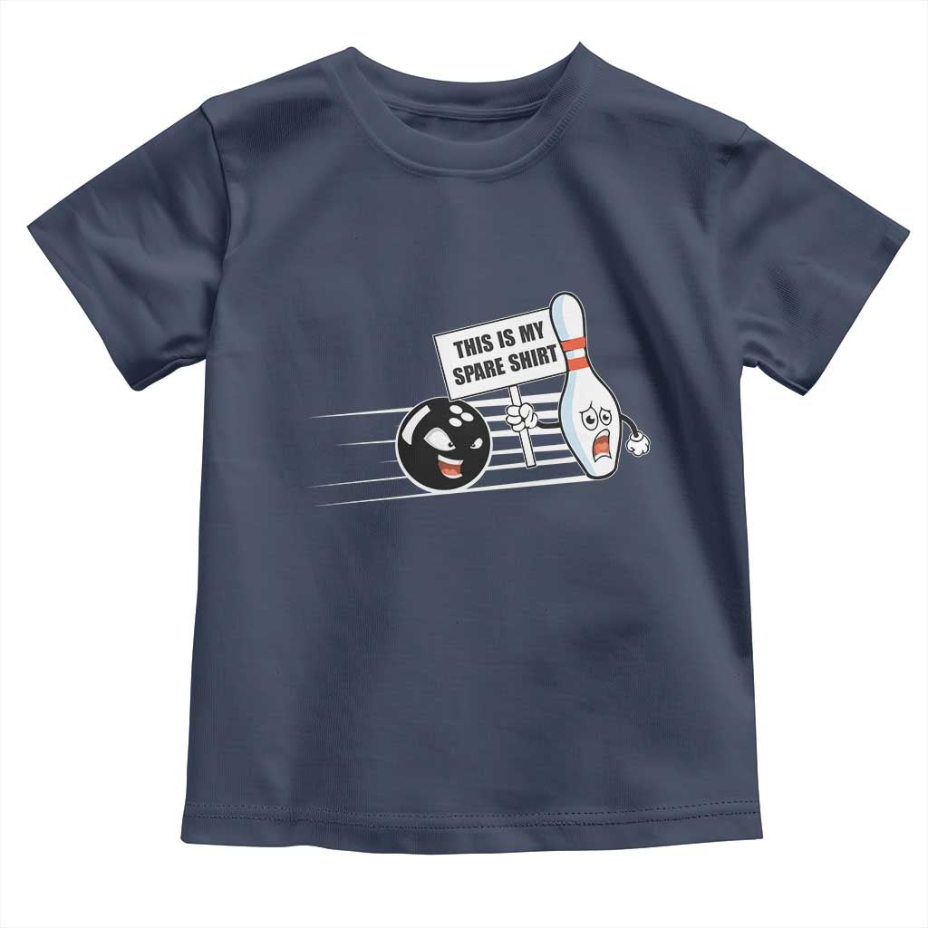 This Is My Spare Shirt Toddler T Shirt Funny Bowling Gift TS12 Navy Print Your Wear