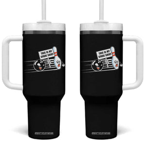 This Is My Spare Shirt Tumbler With Handle Funny Bowling Gift TS12 One Size: 40 oz Black Print Your Wear