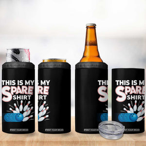 This Is My Spare Shirt 4 in 1 Can Cooler Tumbler Bowling Pun Gift TS12 Print Your Wear