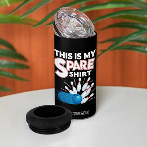 This Is My Spare Shirt 4 in 1 Can Cooler Tumbler Bowling Pun Gift TS12 Print Your Wear