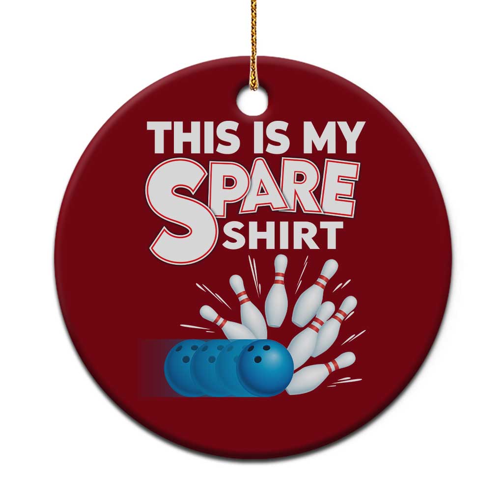 This Is My Spare Shirt Ceramic Ornament Bowling Pun Gift TS12 1pc Red Print Your Wear