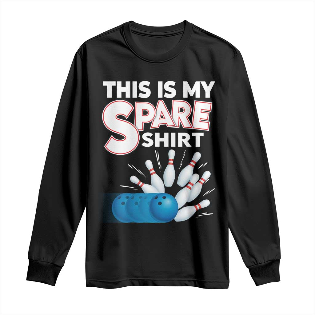 This Is My Spare Shirt Long Sleeve Shirt Bowling Pun Gift TS12 Black Print Your Wear