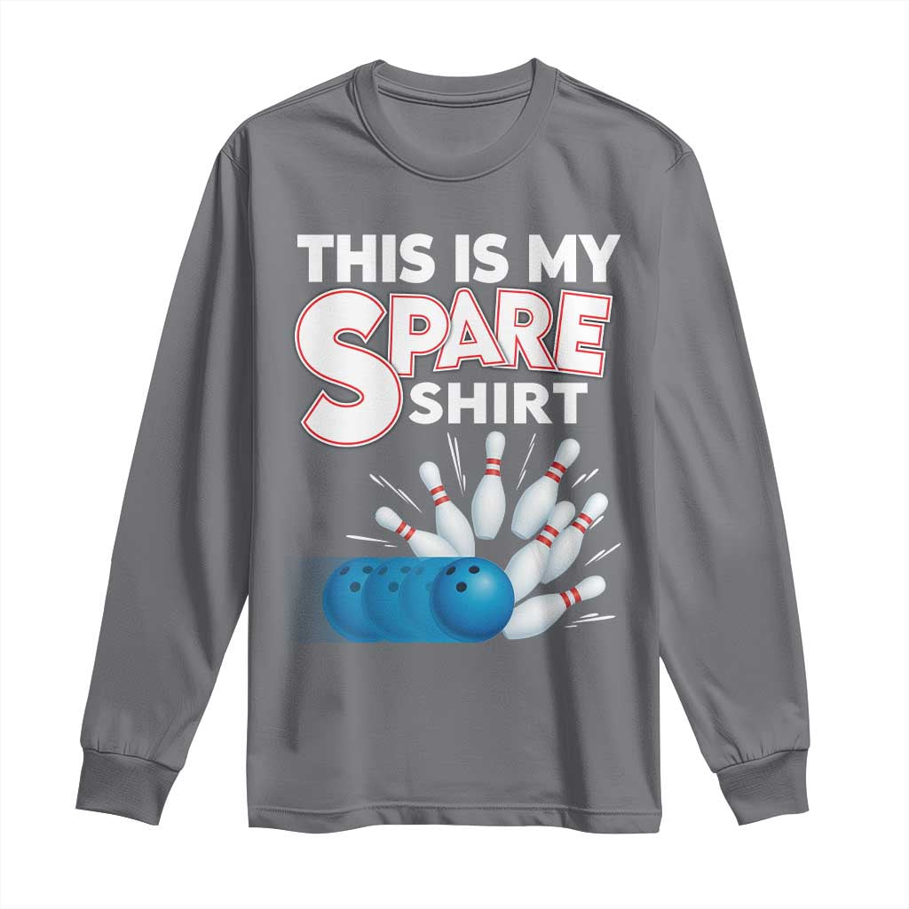 This Is My Spare Shirt Long Sleeve Shirt Bowling Pun Gift TS12 Charcoal Print Your Wear