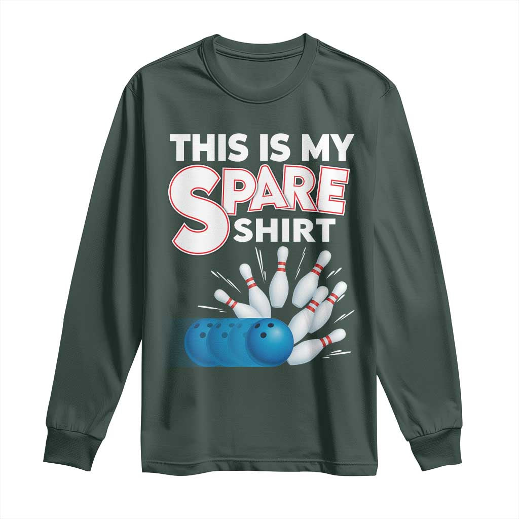 This Is My Spare Shirt Long Sleeve Shirt Bowling Pun Gift TS12 Dark Forest Green Print Your Wear