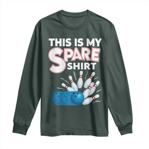 This Is My Spare Shirt Long Sleeve Shirt Bowling Pun Gift TS12 Dark Forest Green Print Your Wear