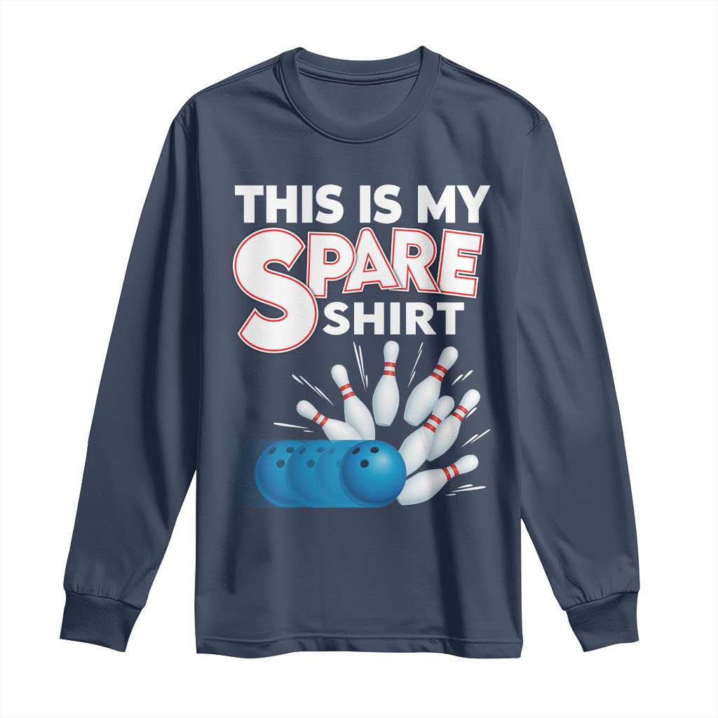This Is My Spare Shirt Long Sleeve Shirt Bowling Pun Gift TS12 Navy Print Your Wear