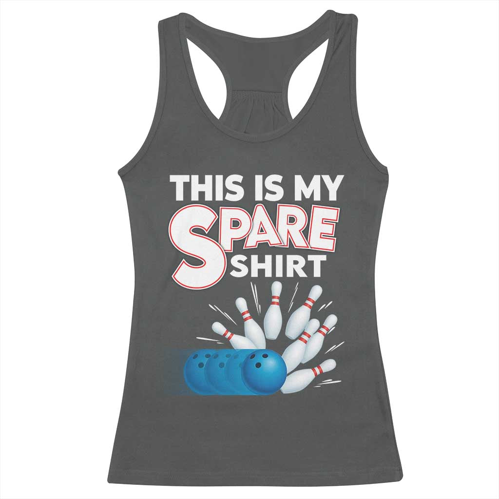 This Is My Spare Shirt Racerback Tank Top Bowling Pun Gift TS12 Dark Heather Print Your Wear