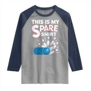 This Is My Spare Shirt Raglan Shirt Bowling Pun Gift TS12 Sport Gray Navy Print Your Wear