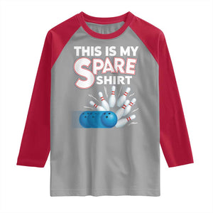 This Is My Spare Shirt Raglan Shirt Bowling Pun Gift TS12 Sport Gray Red Print Your Wear