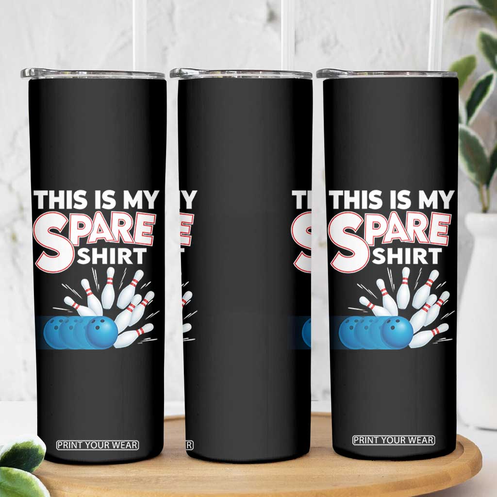 This Is My Spare Shirt Skinny Tumbler Bowling Pun Gift TS12 Print Your Wear