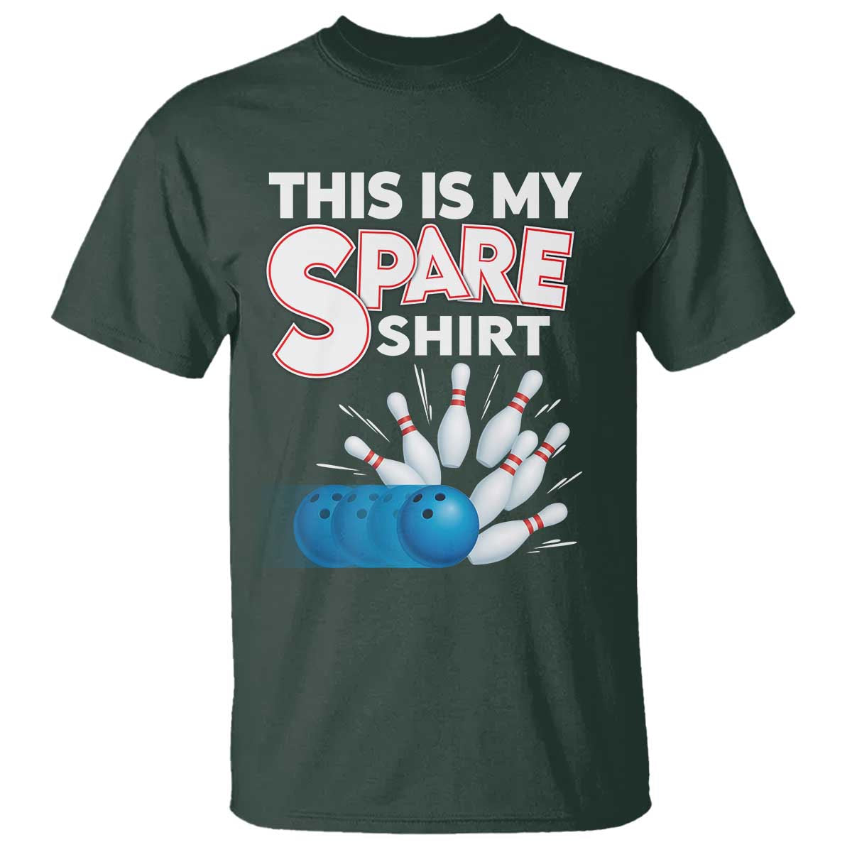 This Is My Spare Shirt T Shirt Bowling Pun Gift TS12 Dark Forest Green Print Your Wear