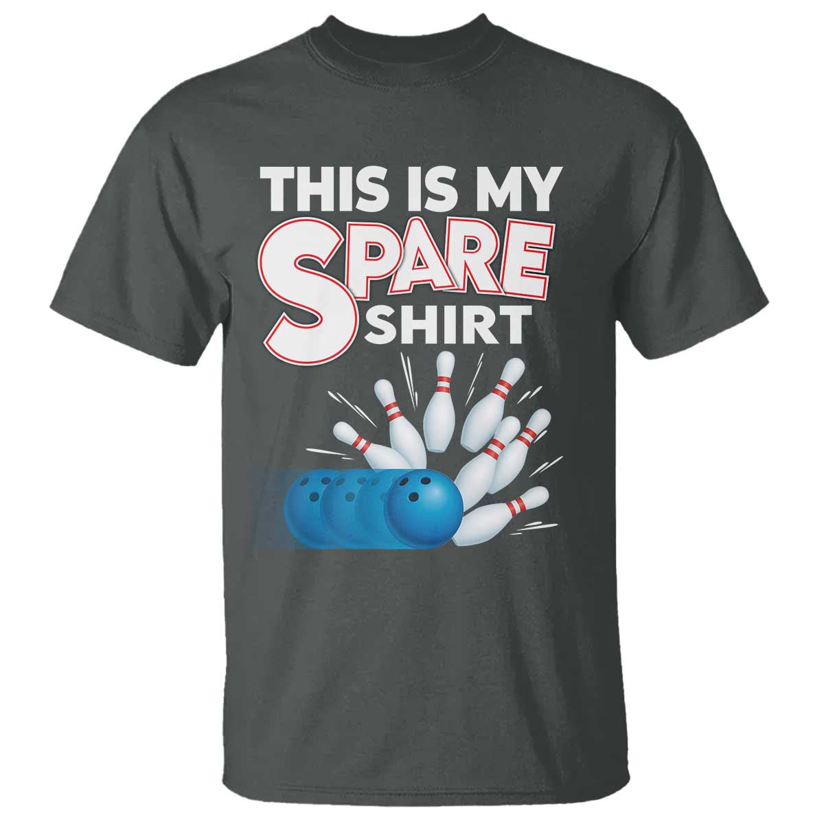 This Is My Spare Shirt T Shirt Bowling Pun Gift TS12 Dark Heather Print Your Wear
