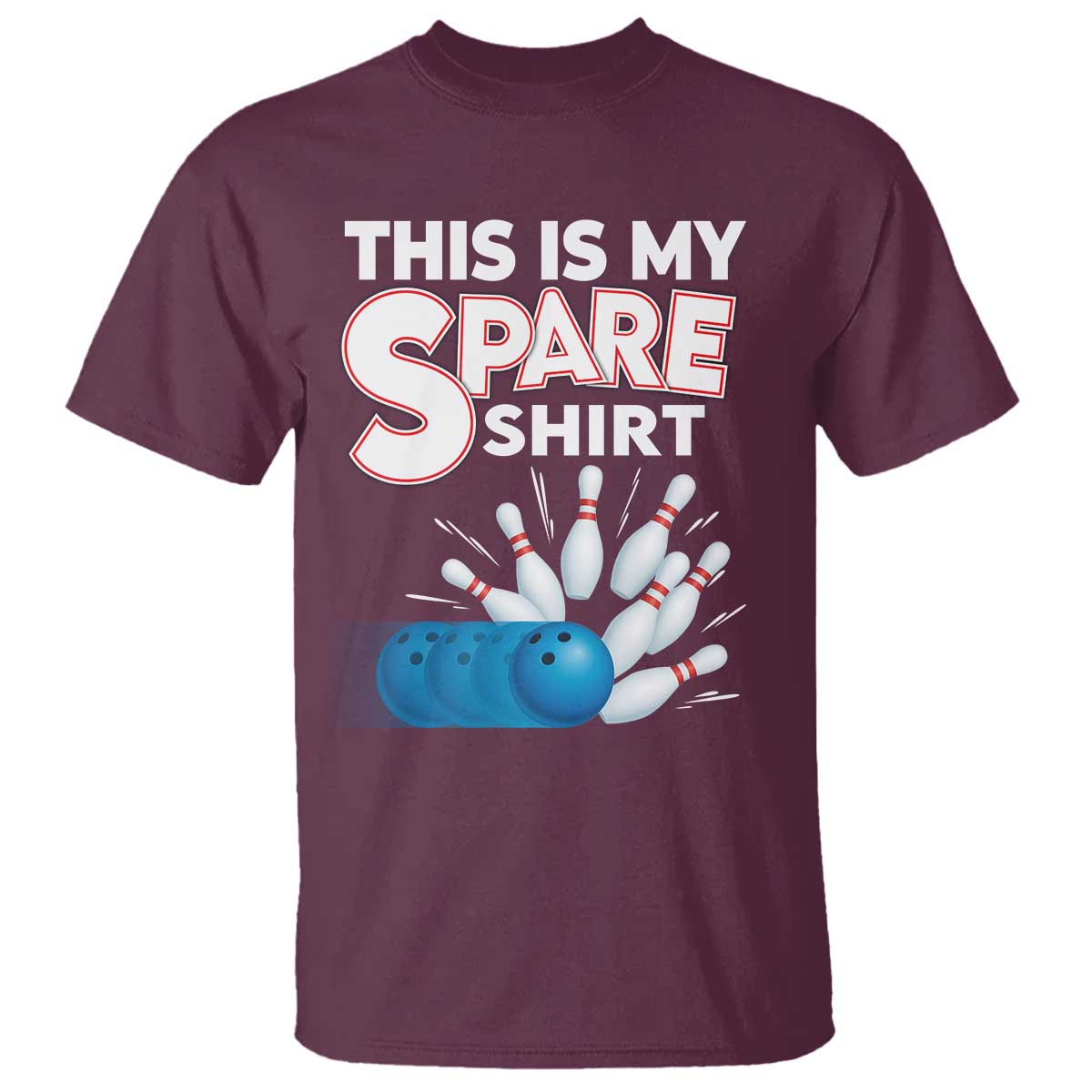 This Is My Spare Shirt T Shirt Bowling Pun Gift TS12 Maroon Print Your Wear