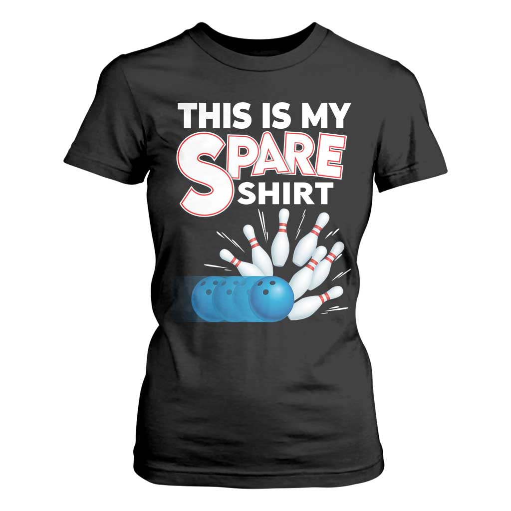This Is My Spare Shirt T Shirt For Women Bowling Pun Gift TS12 Black Print Your Wear