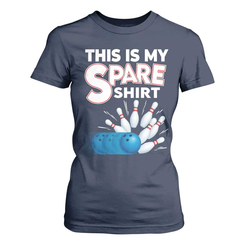 This Is My Spare Shirt T Shirt For Women Bowling Pun Gift TS12 Navy Print Your Wear